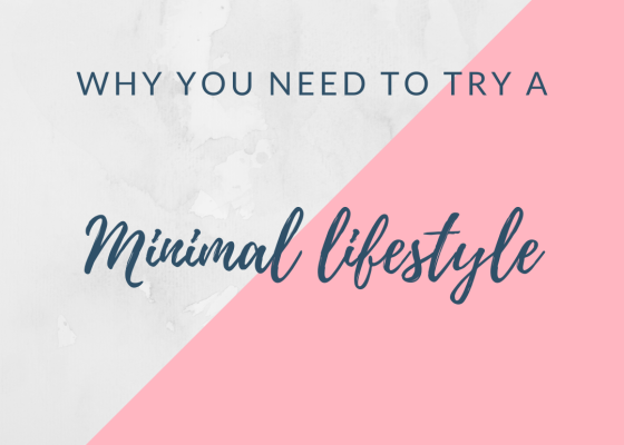 Why you need to try a minimal lifestyle